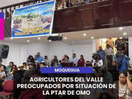 MOQUEGUA | AGRICULTORES DEL VALLE PREOCUPADOS POR SITUACIÓN DE LA PTAR DE OMO.