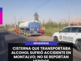 MOQUEGUA | CISTERNA QUE TRANSPORTABA ALCOHOL SUFRIÓ ACCIDENTE EN MONTALVO; NO SE REPORTAN HERIDOS.