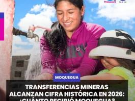 MOQUEGUA | TRANSFERENCIAS MINERAS ALCANZAN CIFRA HISTÓRICA EN 2026: ¿CUÁNTO RECIBIÓ MOQUEGUA?