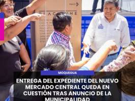 MOQUEGUA | ENTREGA DEL EXPEDIENTE DEL NUEVO MERCADO CENTRAL QUEDA EN CUESTIÓN TRAS ANUNCIO DE LA MUNICIPALIDAD