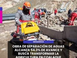 COALAQUE | OBRA DE SEPARACIÓN DE AGUAS ALCANZA 54.3% DE AVANCE Y BUSCA TRANSFORMAR LA AGRICULTURA EN COALAQUE