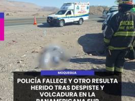 MOQUEGUA | POLICÍA FALLECE Y OTRO RESULTA HERIDO TRAS DESPISTE Y VOLCADURA EN LA PANAMERICANA SUR