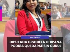 MOQUEGUA | DIPUTADA GRACIELA CHIPANA PODRÍA QUEDARSE SIN CURUL