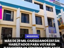 MOQUEGUA | MÁS DE 29 MIL CIUDADANOS ESTÁN HABILITADOS PARA VOTAR EN ELECCIONES DE CENTROS POBLADOS