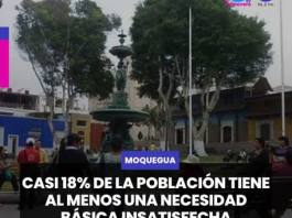 MOQUEGUA | CASI 18% DE LA POBLACIÓN TIENE AL MENOS UNA NECESIDAD BÁSICA INSATISFECHA