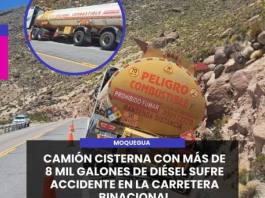 MOQUEGUA | CAMIÓN CISTERNA CON MÁS DE 8 MIL GALONES DE DIÉSEL SUFRE ACCIDENTE EN LA CARRETERA BINACIONAL
