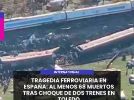 INTERNACIONAL | TRAGEDIA FERROVIARIA EN ESPAÑA: AL MENOS 68 MUERTOS TRAS CHOQUE DE DOS TRENES EN TOLEDOINTERNACIONAL | TRAGEDIA FERROVIARIA EN ESPAÑA: AL MENOS 68 MUERTOS TRAS CHOQUE DE DOS TRENES EN TOLEDO