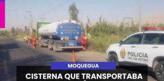 MOQUEGUA | CISTERNA QUE TRANSPORTABA ALCOHOL SUFRIÓ ACCIDENTE EN MONTALVO; NO SE REPORTAN HERIDOS.
