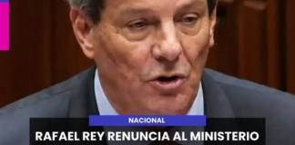 NACIONAL | RAFAEL REY RENUNCIA AL MINISTERIO DE TRANSPORTES Y COMUNICACIONES TRAS CASI DOS MESES EN EL CARGO