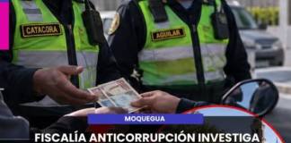 MOQUEGUA | INTERVIENEN A DOS SUBOFICIALES DE LA PNP POR PRESUNTO SOBORNO EN MOQUEGUA