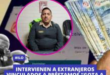ILO: INTERVIENEN A EXTRANJEROS VINCULADOS A PRÉSTAMOS “GOTA A GOTA” EN PACOCHA