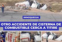 MOQUEGUA: OTRO ACCIDENTE DE CISTERNA DE COMBUSTIBLE CERCA A TITIRE