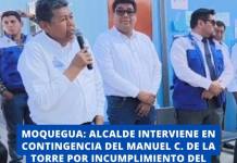 MOQUEGUA: ALCALDE INTERVIENE EN CONTINGENCIA DEL MANUEL C. DE LA TORRE POR INCUMPLIMIENTO DEL GORE