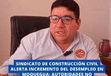 MOQUEGUA | SINDICATO DE CONSTRUCCIÓN CIVIL ALERTA INCREMENTO DEL DESEMPLEO EN MOQUEGUA: AUTORIDADES NO APROVECHAN BIEN LOS RECURSOS