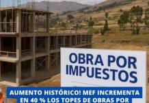 AUMENTO HISTÓRICO! MEF INCREMENTA EN 40 % LOS TOPES DE OBRAS POR IMPUESTOS PARA MOQUEGUA