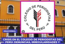 CRISIS EN EL COLEGIO DE PERIODISTAS DEL PERÚ: DENUNCIAS, IRREGULARIDADES Y LISTAS CUESTIONADAS EN PLENA ANTESALA ELECTORAL