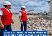 CASI LA MITAD DE LAS OBRAS PÚBLICAS EN EL PERÚ QUEDÓ INCONCLUSA EN LA ÚLTIMA DÉCADA