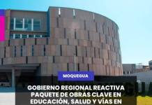 GOBIERNO REGIONAL REACTIVA PAQUETE DE OBRAS CLAVE EN EDUCACIÓN, SALUD Y VÍAS EN MOQUEGUA