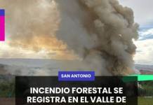 INCENDIO FORESTAL SE REGISTRA EN EL VALLE DE SAN ANTONIO