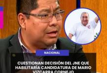 CUESTIONAN DECISIÓN DEL JNE QUE HABILITARÍA CANDIDATURA DE MARIO VIZCARRA CORNEJO