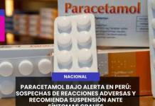 PARACETAMOL BAJO ALERTA EN PERÚ: DIGEMID REPORTA MÁS DE 2.600 SOSPECHAS DE REACCIONES ADVERSAS Y RECOMIENDA SUSPENSIÓN ANTE SÍNTOMAS GRAVES