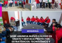 MOQUEGUA: GORE ANUNCIA NUEVO COLEGIO EN OMATE Y DESTACA PROYECTOS ESTRATÉGICOS, TECNOLÓGICO Y AGENCIA AGRARIA