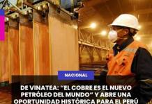 DE VINATEA: EL COBRE ES EL NUEVO PETRÓLEO DEL MUNDO Y ABRE UNA OPORTUNIDAD HISTÓRICA PARA EL PERÚ