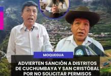 ADVIERTEN SANCIÓN A DISTRITOS DE CUCHUMBAYA Y SAN CRISTÓBAL POR NO SOLICITAR PERMISOS