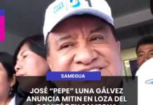 JOSÉ PEPE LUNA GÁLVEZ ANUNCIA MITIN EN LOZA DEL COMITÉ 7 EN SAMEGUA
