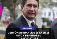 CERRÓN AFIRMA QUE ESTÁ EN EL PERÚ Y DEFIENDE SU CANDIDATURA