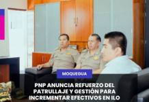 PNP ANUNCIA REFUERZO DEL PATRULLAJE Y GESTIÓN PARA INCREMENTAR EFECTIVOS EN ILO