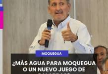 ¿MÁS AGUA PARA MOQUEGUA O UN NUEVO JUEGO DE PALABRAS?