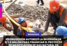 PROINVERSIÓN AUTORIZÓ LA INVERSIÓN DE S/ 1.8 MILLÓN PARA FINANCIAR EL PROYECTO DE MASIFICACIÓN DE GAS NATURAL EN AREQUIPA, MOQUEGUA Y TACNA
