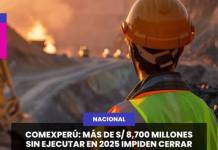 COMEXPERÚ: MÁS DE S/ 8,700 MILLONES SIN EJECUTAR EN 2025 IMPIDEN CERRAR BRECHAS PESE A RECURSOS MINEROS
