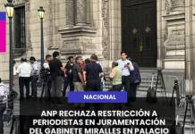 ANP RECHAZA RESTRICCIÓN A PERIODISTAS EN JURAMENTACIÓN DEL GABINETE MIRALLES EN PALACIO