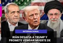 IRÁN DESAFÍA A TRUMP Y PROMETE  VENGAR MUERTE DE “ALÍ JAMENEI”