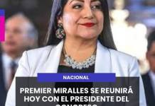 PREMIER MIRALLES SE REUNIRÁ HOY  CON EL PRESIDENTE DEL CONGRESO