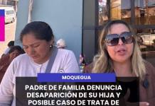 PADRE DE FAMILIA DENUNCIA DESAPARICIÓN DE SU HIJA Y POSIBLE CASO DE TRATA DE PERSONAS