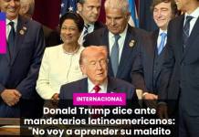 DONALD TRUMP A MANDATARIOS LATINOAMERICANOS NO VOY A APRENDER SU MALDITO IDIOMA, NO TENGO TIEMPO