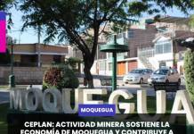 CEPLAN: ACTIVIDAD MINERA SOSTIENE LA ECONOMÍA DE MOQUEGUA Y CONTRIBUYE A INDICADORES SOCIALES FAVORABLES.
