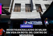 INVESTIGAN HALLAZGO DE MUJER SIN VIDA EN HOTEL DEL CENTRO DE MOQUEGUA