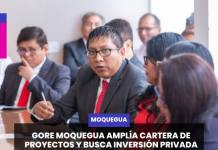 GORE MOQUEGUA AMPLÍA CARTERA DE PROYECTOS Y BUSCA INVERSIÓN PRIVADA PARA EJECUTAR OBRAS POR IMPUESTOS