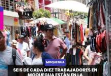 MOQUEGUA | SEIS DE CADA DIEZ TRABAJADORES EN MOQUEGUA ESTÁN EN LA INFORMALIDAD LABORAL.