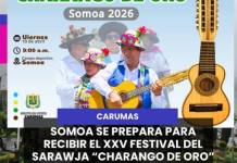 CARUMAS | SOMOA SE PREPARA PARA RECIBIR EL XXV FESTIVAL DEL SARAWJA “CHARANGO DE ORO” 2026 .