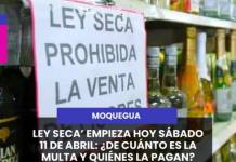 NACIONAL | LEY SECA EMPIEZA HOY SÁBADO 11 DE ABRIL: ¿DE CUÁNTO ES LA MULTA Y QUIÉNES LA PAGAN?