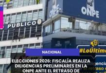 NACIONAL | ELECCIONES 2026: FISCALÍA REALIZA DILIGENCIAS PRELIMINARES EN LA ONPE ANTE EL RETRASO DE INSTALACIÓN DE MESAS.