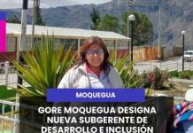 MOQUEGUA | GORE MOQUEGUA DESIGNA NUEVA SUBGERENTE DE DESARROLLO E INCLUSIÓN SOCIAL.