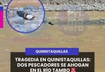 QUINISTAQUILLAS | TRAGEDIA EN QUINISTAQUILLAS: DOS PESCADORES SE AHOGAN EN EL RÍO TAMBO.