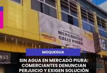 MOQUEGUA | SIN AGUA EN MERCADO PIURA: COMERCIANTES DENUNCIAN PERJUICIO Y EXIGEN SOLUCIÓN URGENTE.