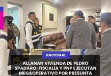 NACIONAL | FISCALÍA Y PNP ALLANAN VIVIENDAS DEL ALCALDE CÉSAR PÉREZ Y DEL EXALCALDE PEDRO SPADARO POR PRESUNTA CORRUPCIÓN EN EL CALLAO.